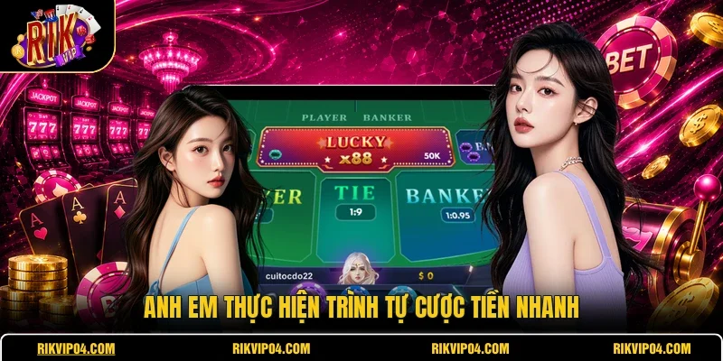 Anh em thực hiện trình tự cược tiền nhanh