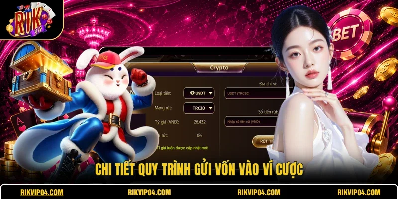 Chi tiết quy trình gửi vốn vào ví cược