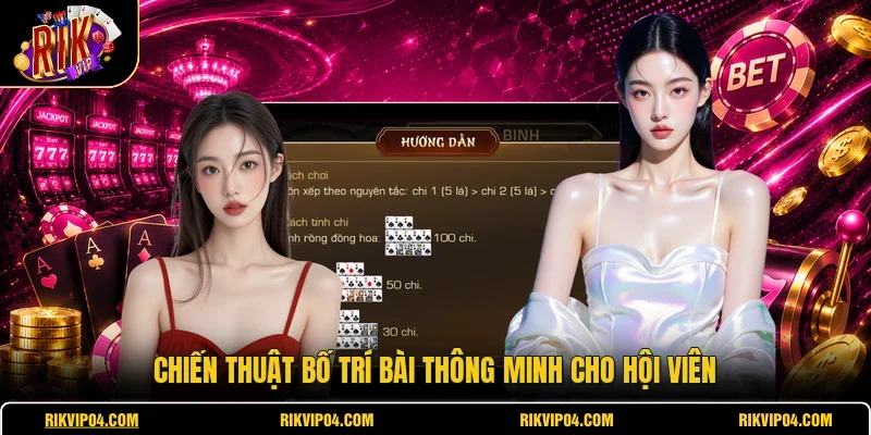 Chiến thuật bố trí bài thông minh cho hội viên
