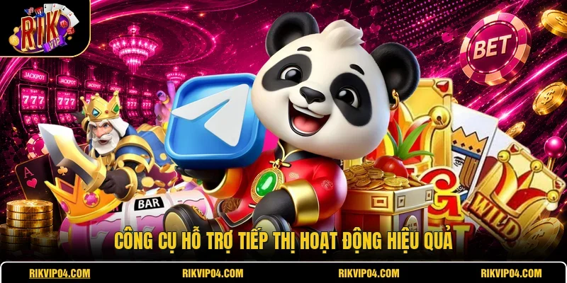 Công cụ hỗ trợ tiếp thị hoạt động hiệu quả