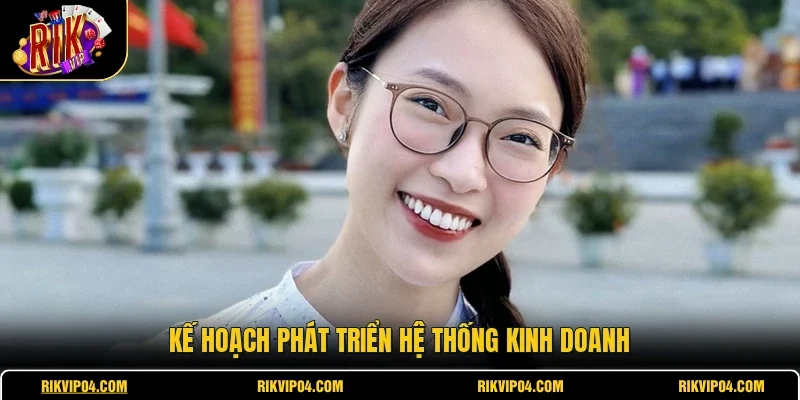 Kế hoạch phát triển hệ thống kinh doanh