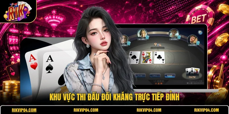 Khu vực thi đấu đối kháng trực tiếp đỉnh