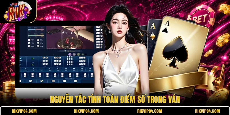 Nguyên tắc tính toán điểm số trong ván