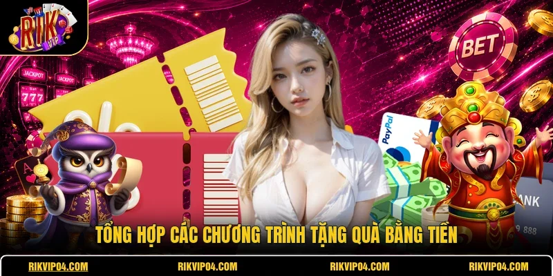 Tổng hợp các chương trình tặng quà bằng tiền