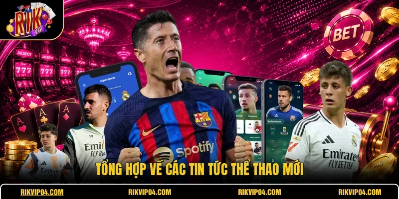 Tổng hợp về các tin tức thể thao mới